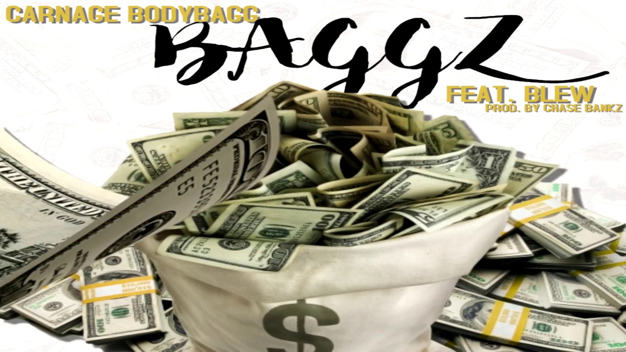 Baggz by Carnage Bodybagg (Feat Blew) Prod. By Chase Bankz  (Official Audio)