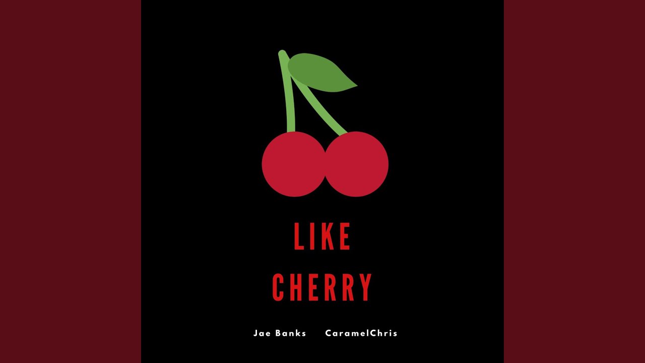 Like Cherry (feat. CaramelChris)
