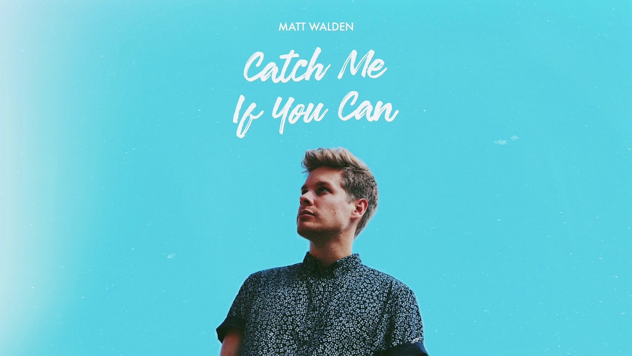 Matt Walden - Catch Me If You Can [Official Audio]
