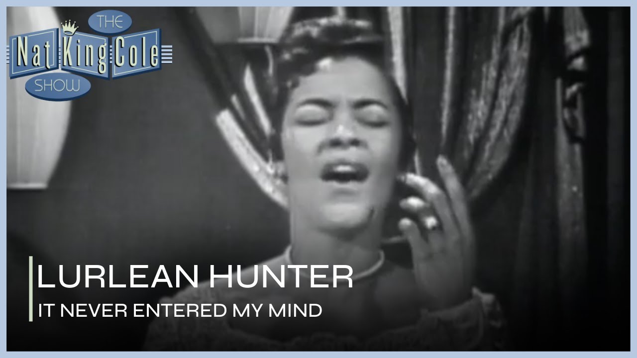 Lurlean Hunter Performs It Never Entered My Mind | The Nat King Cole Show