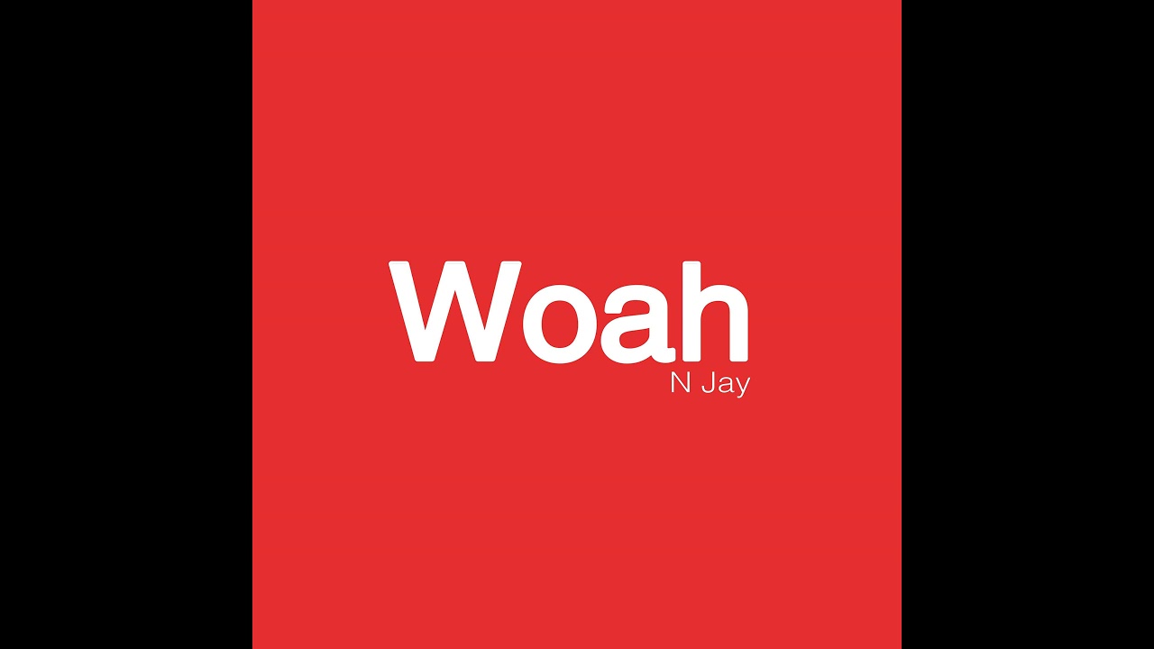 N Jay - Woah