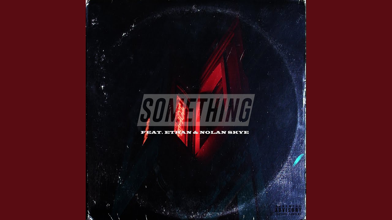 Something (feat. Ethan Quees & Nolan Skye)
