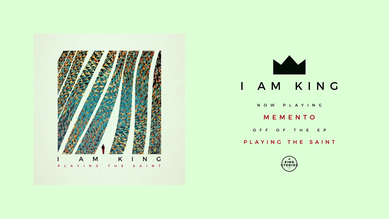 I Am King - Memento
