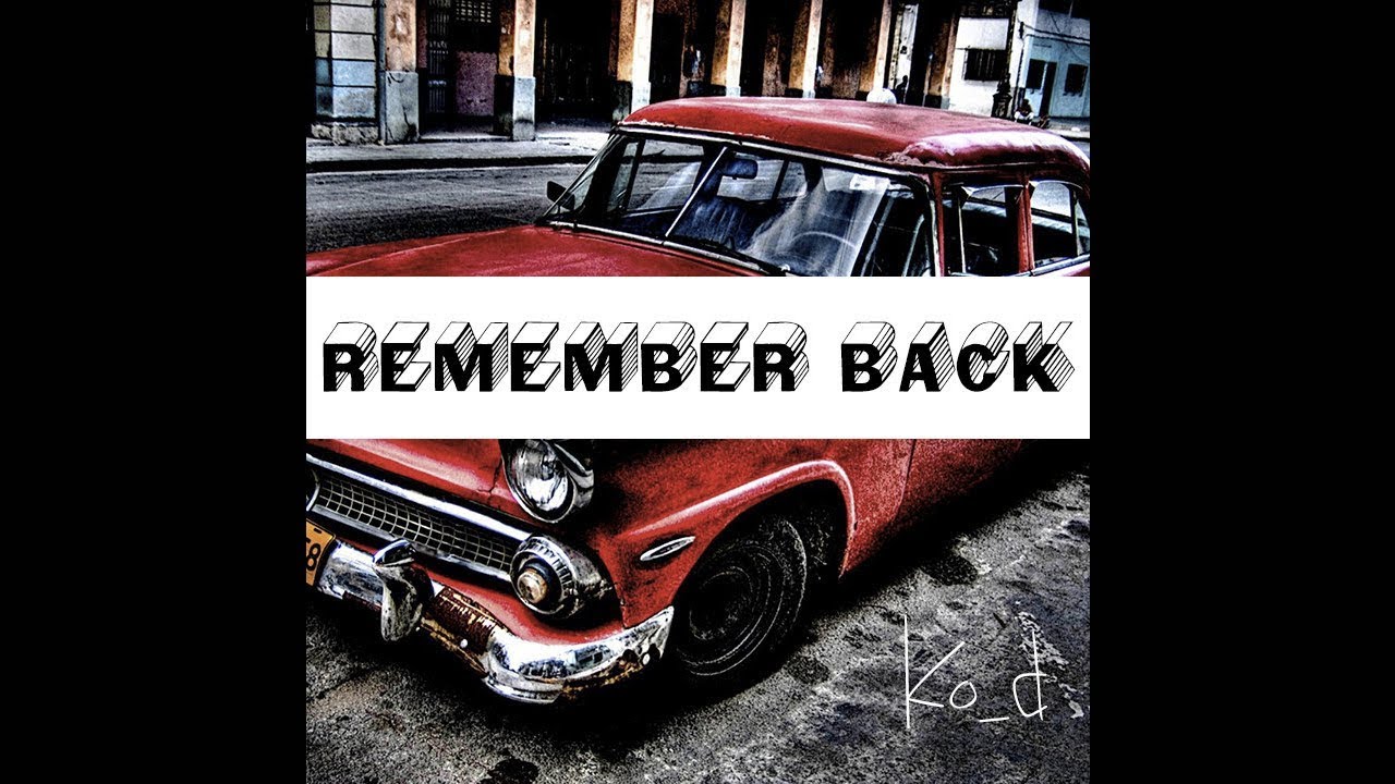 Ko_d - Remember Back
