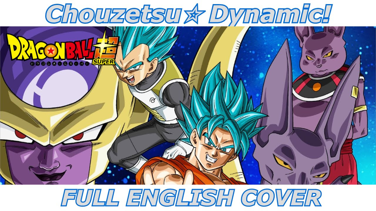 Chouzetsu☆Dynamic! - Dragon Ball Super (FULL ENGLISH COVER)
