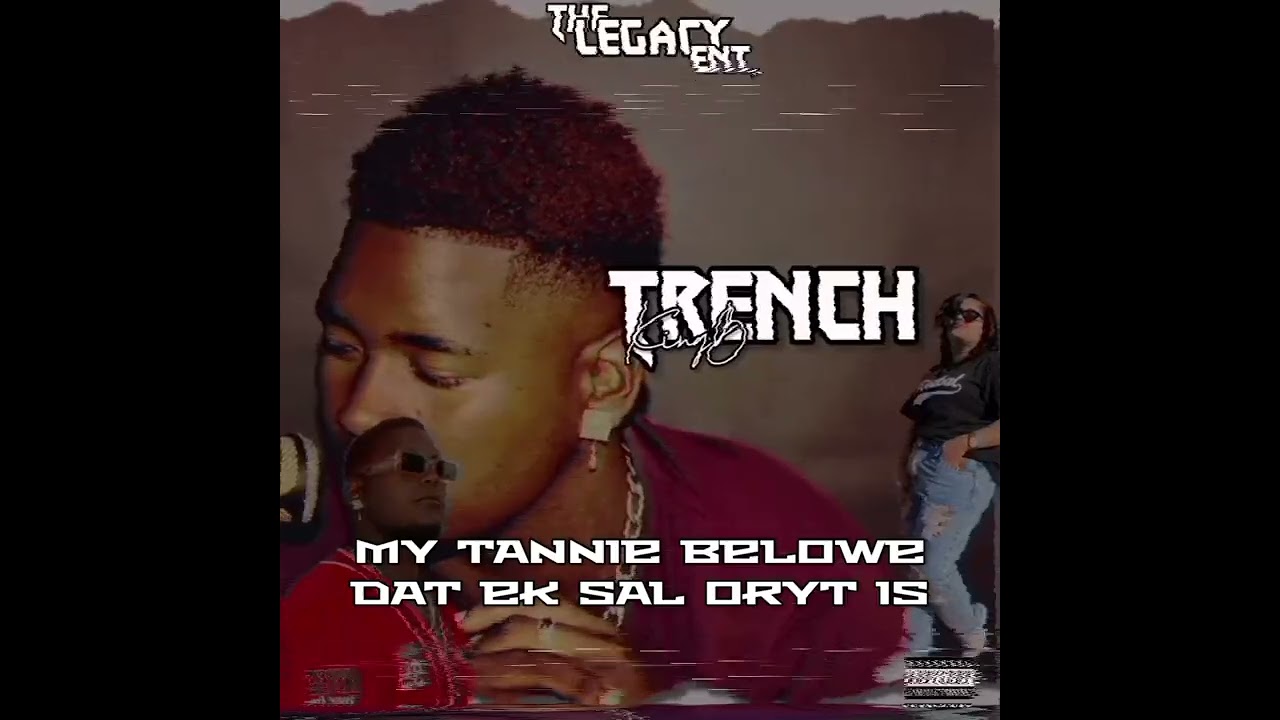 King B - Trench Featuring @tittia_music7965  | Produced by The Legacy Ent (Official LyricVideo)