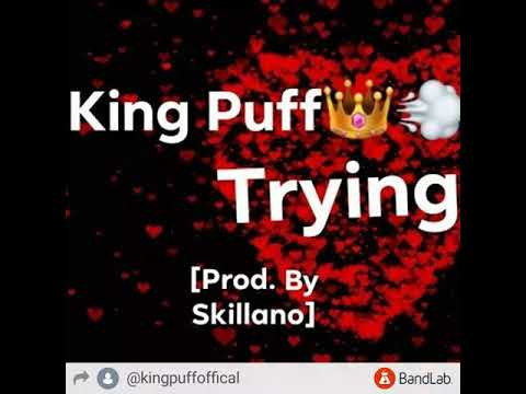 King Puff - Trying [Prod. By Skillano]