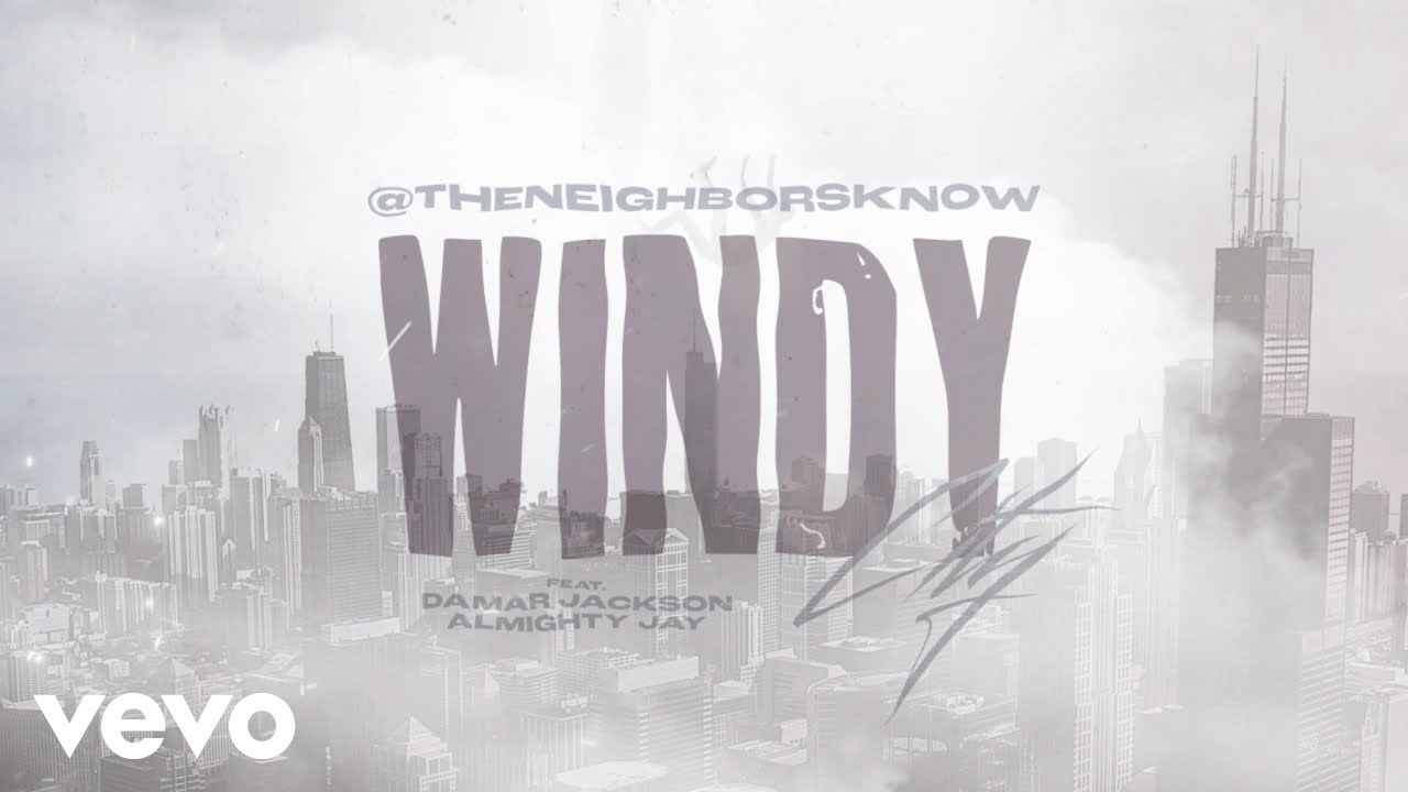 TheNeighborsKnow. - Windy City (Lyric Video) ft. Damar Jackson, Almighty Jay