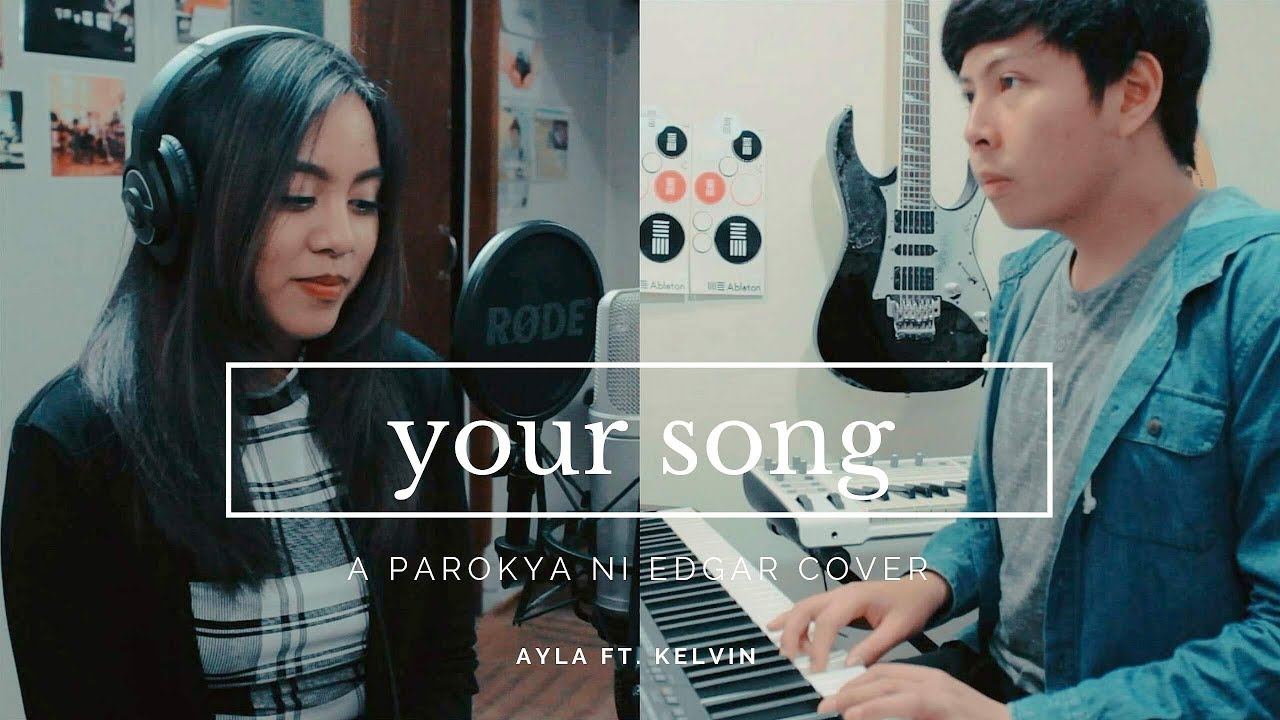 Your Song | (c) Parokya ni Edgar | Ayla ft. Kelvin #PNE #yoursong
