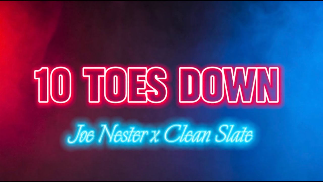 10 Toes Down (Lyric Video) - Joe Nester x Clean Slate