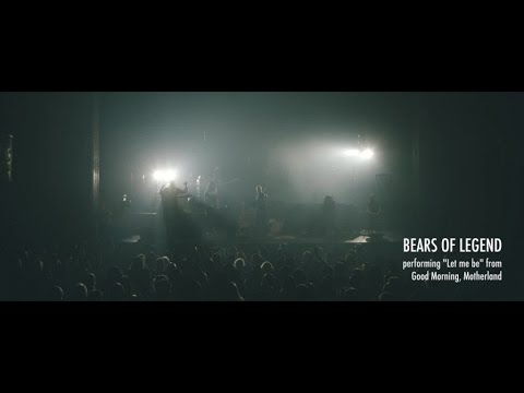 Bears of Legend - Let me be - Live