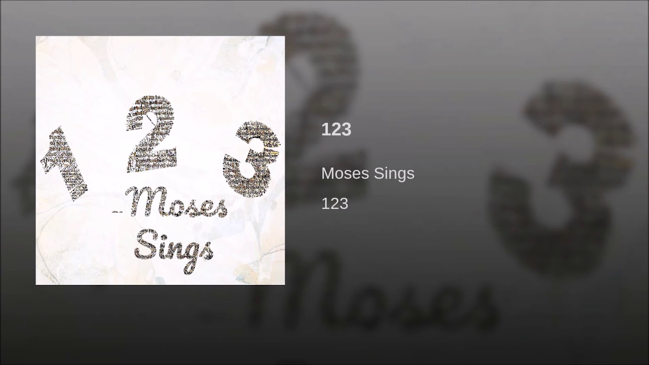 Moses Sings - 123