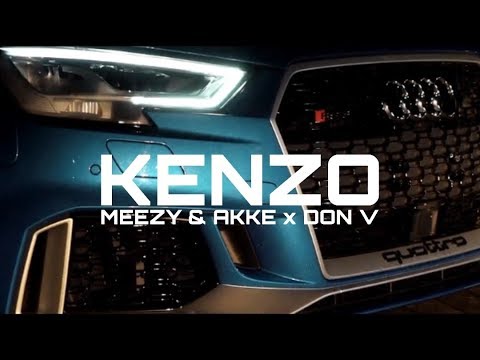 MEEZY & AKKE x DON V - KENZO (OFFICIAL VIDEO)