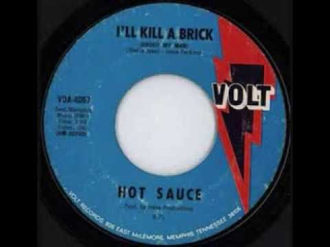 Hot Sauce - I'll Kill A Brick (About My Man)