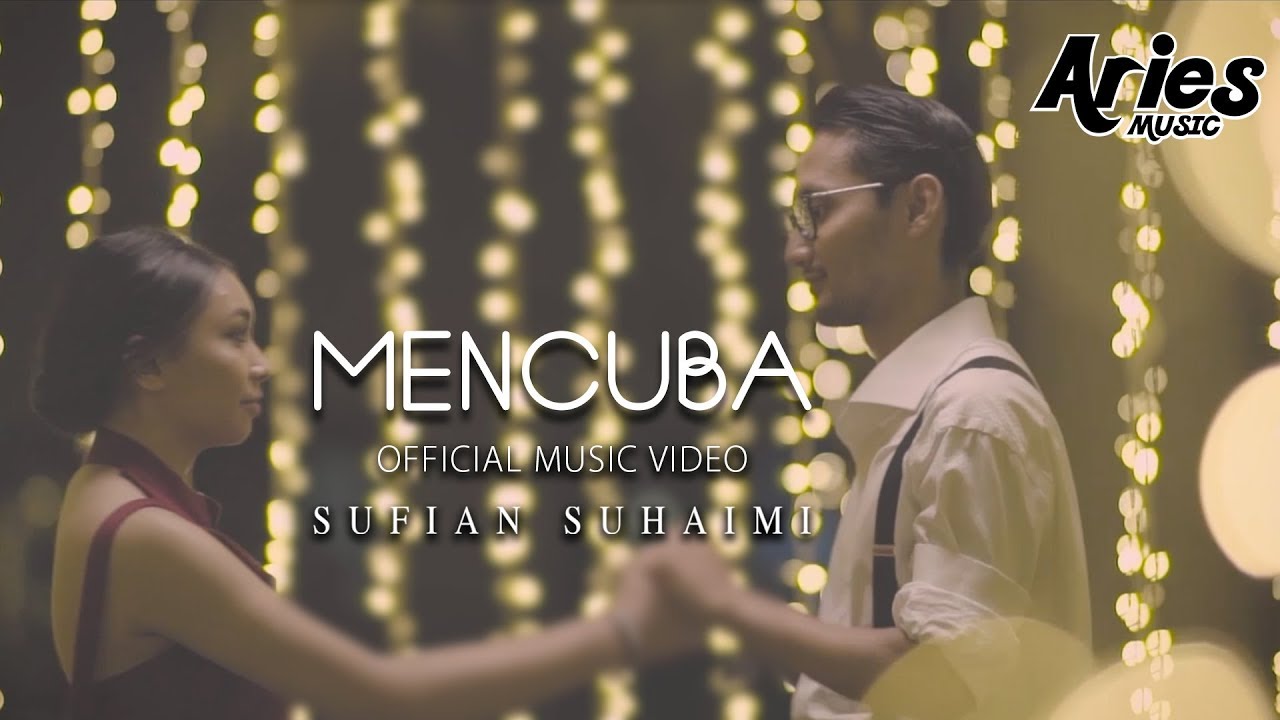 Sufian Suhaimi - Mencuba (Official Music Video with Lyric) HD