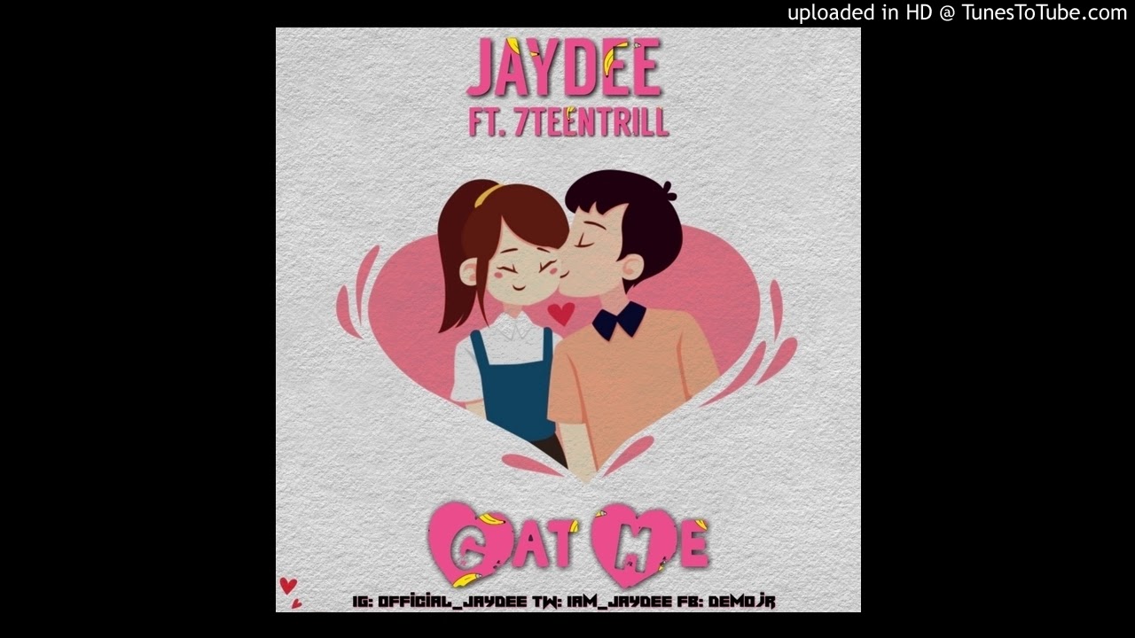 Jaydee - Gat Me (Ft. 7TEENTRILL)