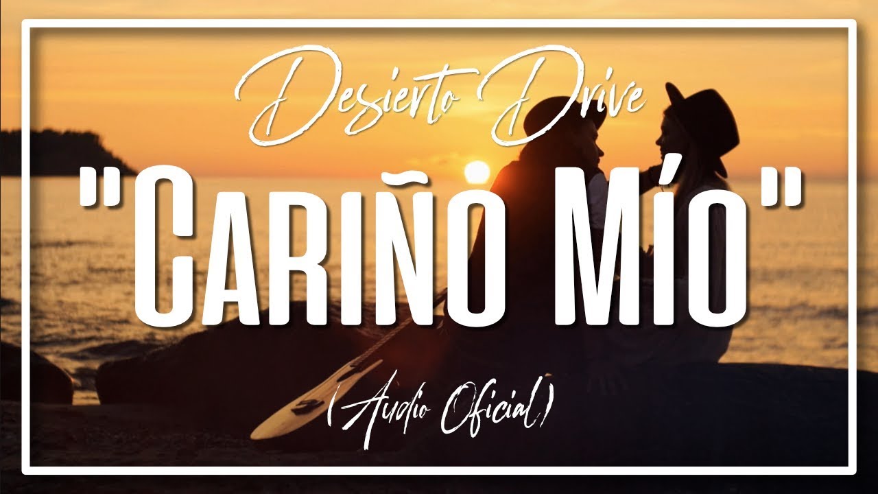 Desierto Drive “Cariño Mío" (Audio Oficial)