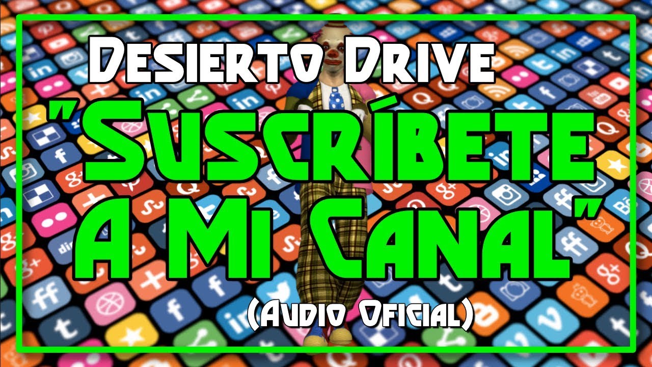 Desierto Drive “Suscríbete A Mi Canal" (Audio Oficial)