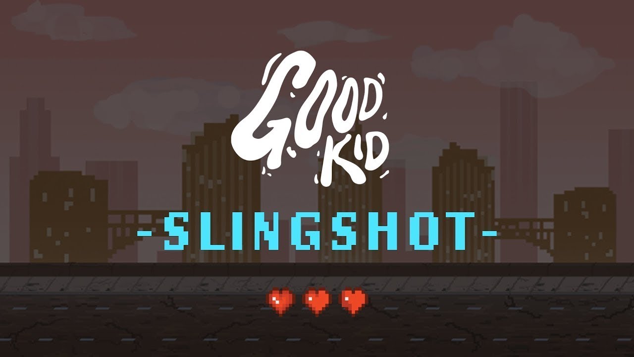 Good Kid - Slingshot (Lyric Video)