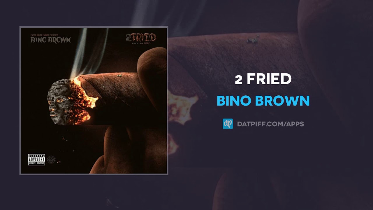 Bino Brown "2 Fried" (AUDIO)