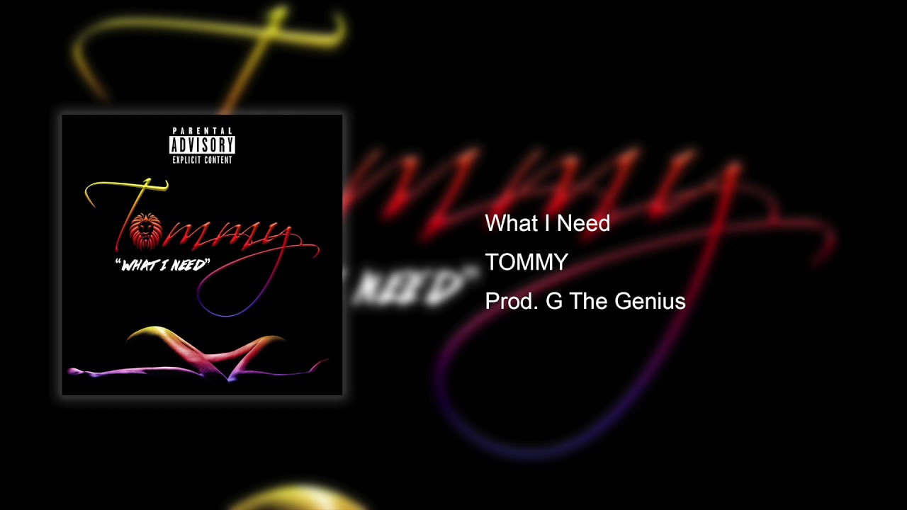 TOMMY - What I Need (Audio)