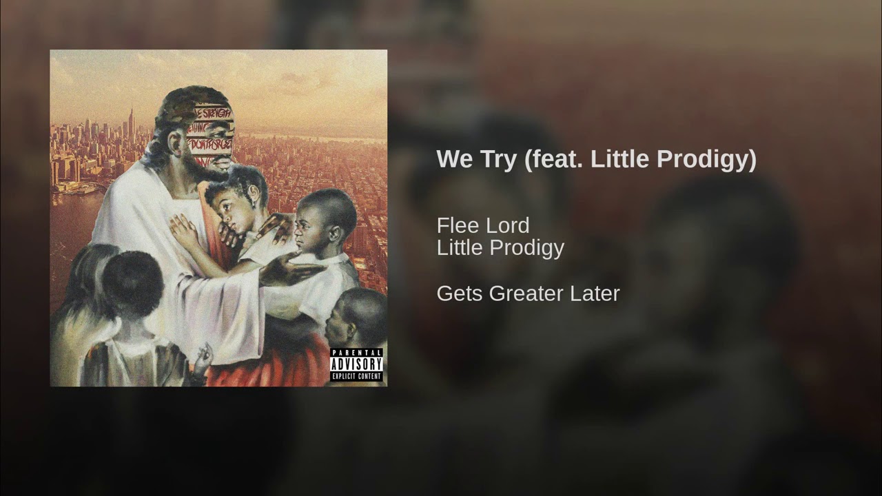 Flee Lord - We Try Ft. Little Prodigy