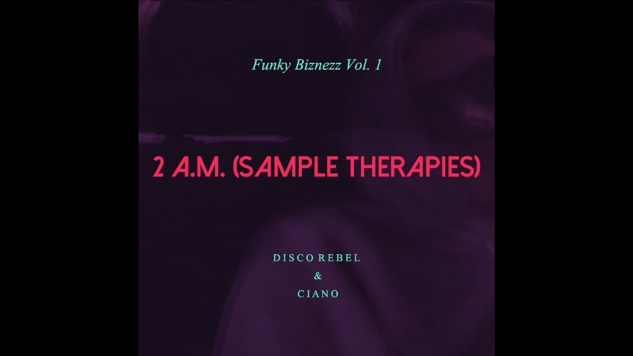 Disco Rebel - 2 A.M. (Sample Therapies) [prod. CIANO]