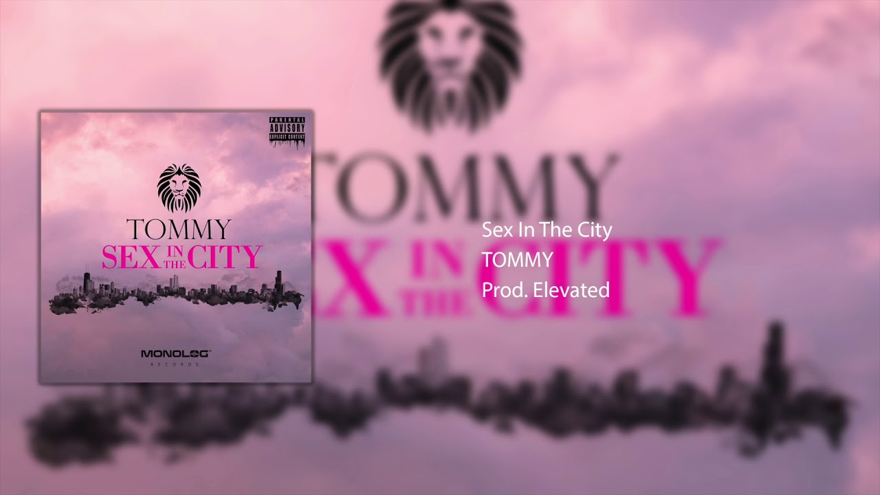 TOMMY - Sex In The City (Audio)