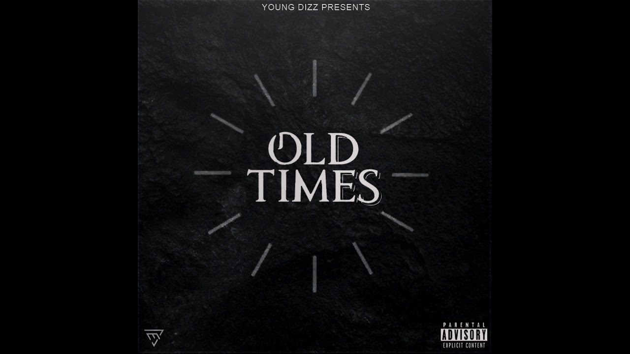Young Dizz - Lifes Changed (Old Times)