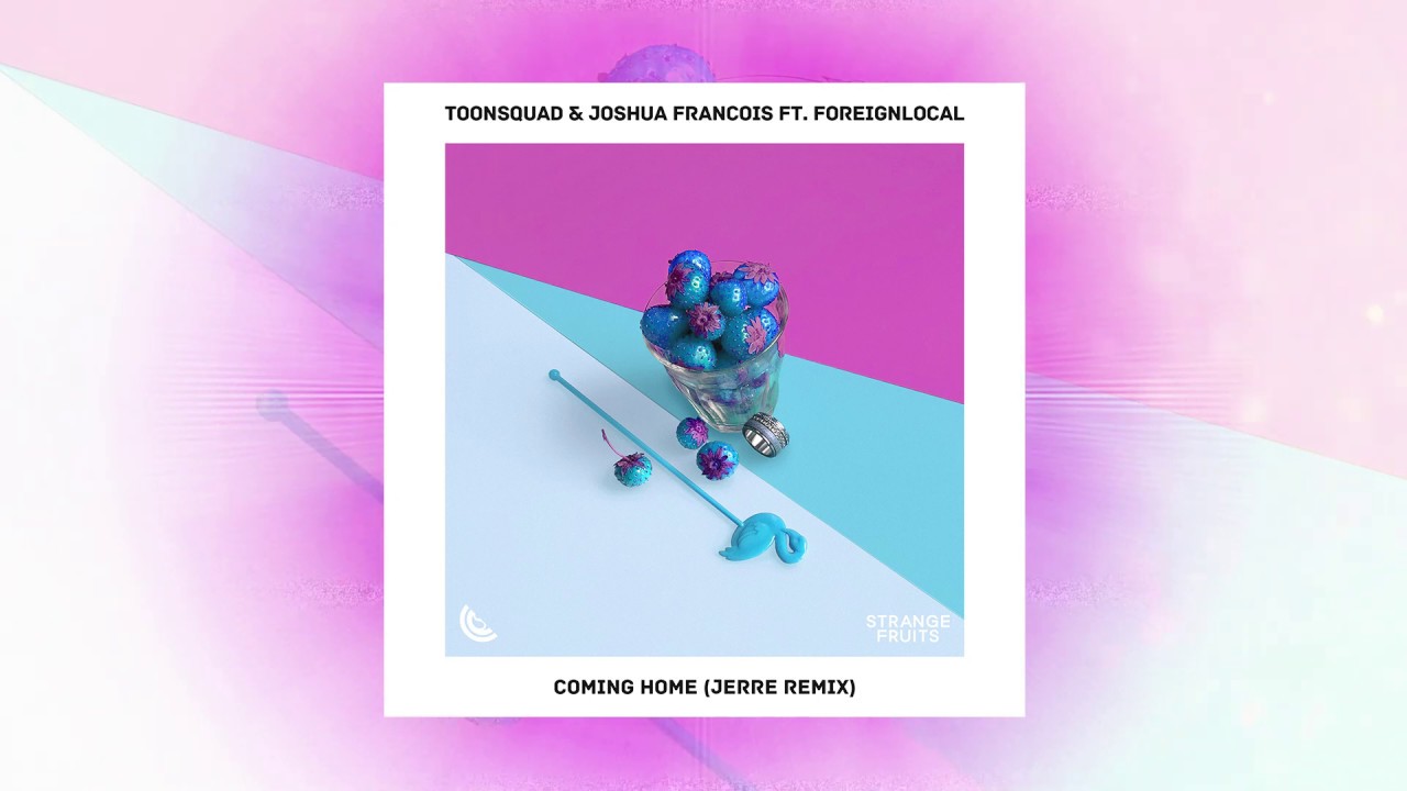 Toonsquad & Joshua Francois - Coming Home (ft. Foreignlocal) (Jerre Remix)