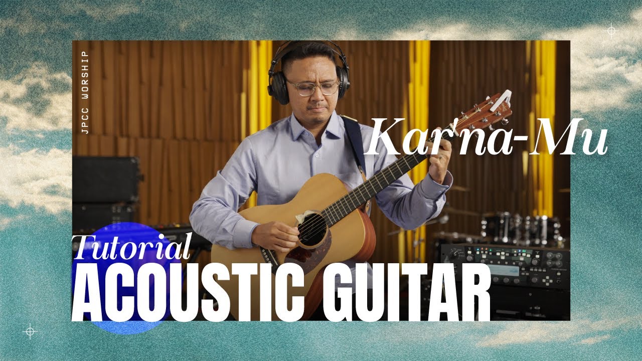 Kar'na-Mu Tutorial (Acoustic Guitar) - JPCC Worship