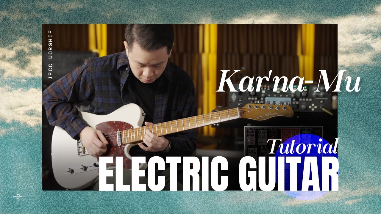 Kar'na-Mu Tutorial (Electric Guitar) - JPCC Worship