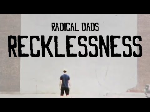 Radical Dads "Recklessness" Official Music Video