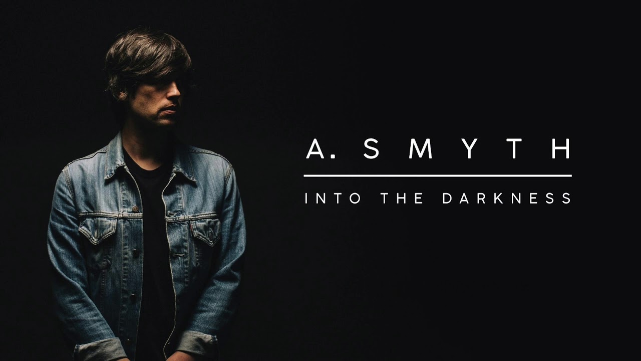 A. Smyth - Into the Darkness (Official Audio)