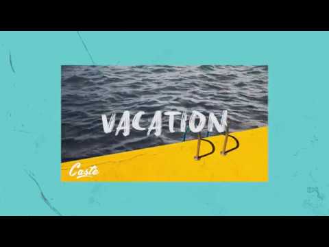 Casté - Vacation  (Official Lyric Video)