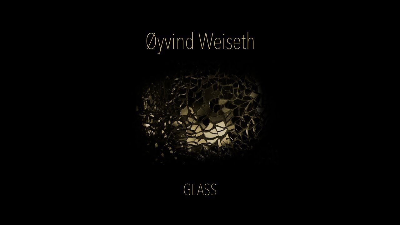 Øyvind Weiseth - Glass