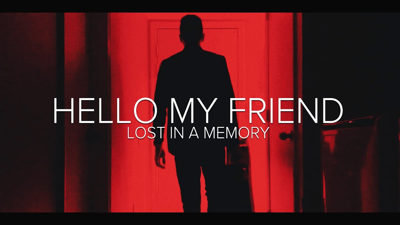 Hello My Friend (Official Video) - Lost in a Memory