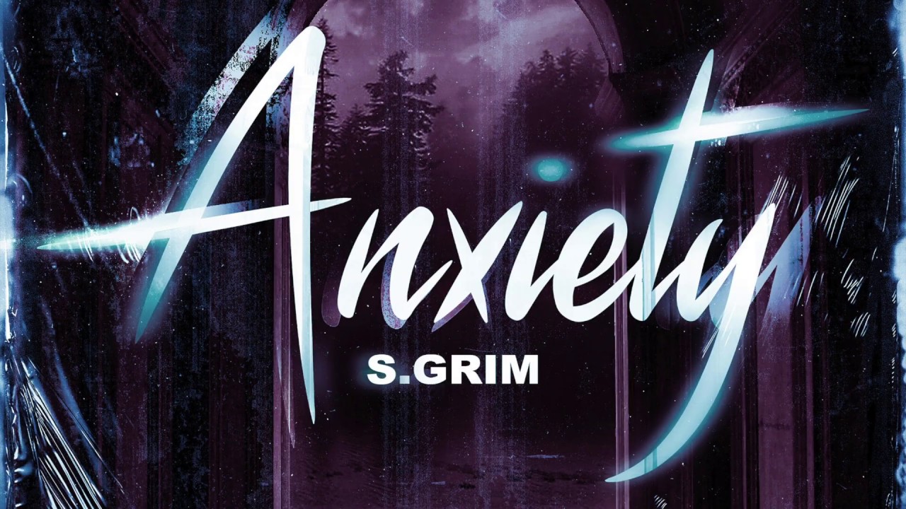 S.Grim - Anxiety (Lyric Video)