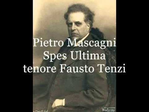 Mascagni Pietro, Spes Ultima  (tenore Fausto Tenzi)