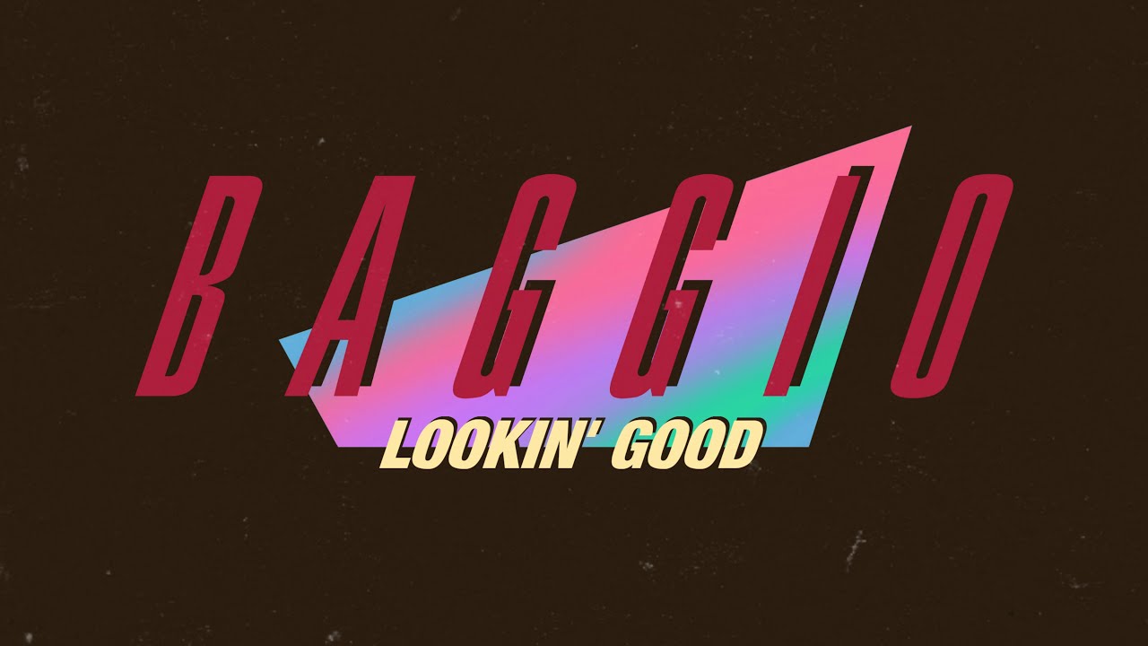 Baggio - Lookin' Good (Audio)
