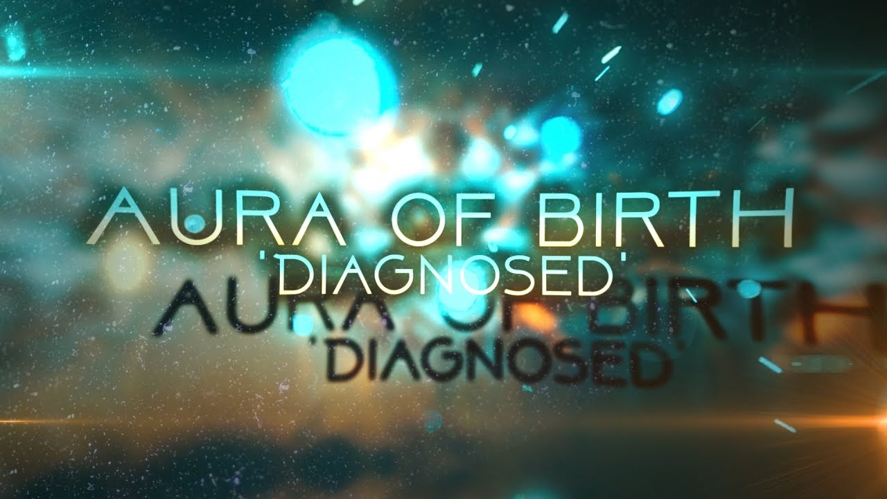 Aura Of Birth - Diagnosed (OFFICIAL LYRIC VIDEO)