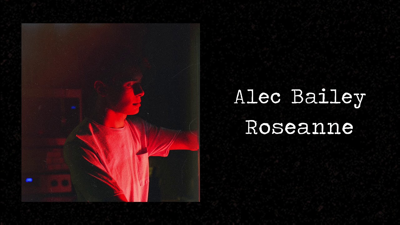 Roseanne | Alec Bailey (Audio)