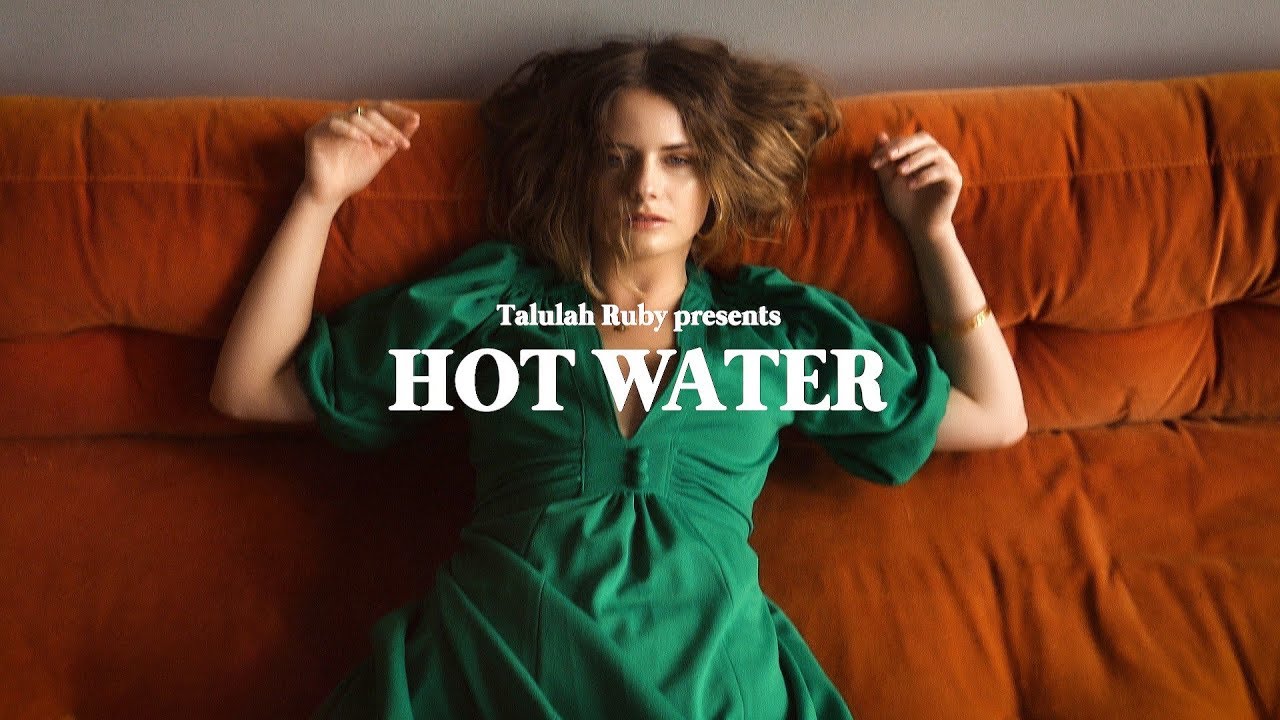 Talulah Ruby - Hot Water (Official Video)