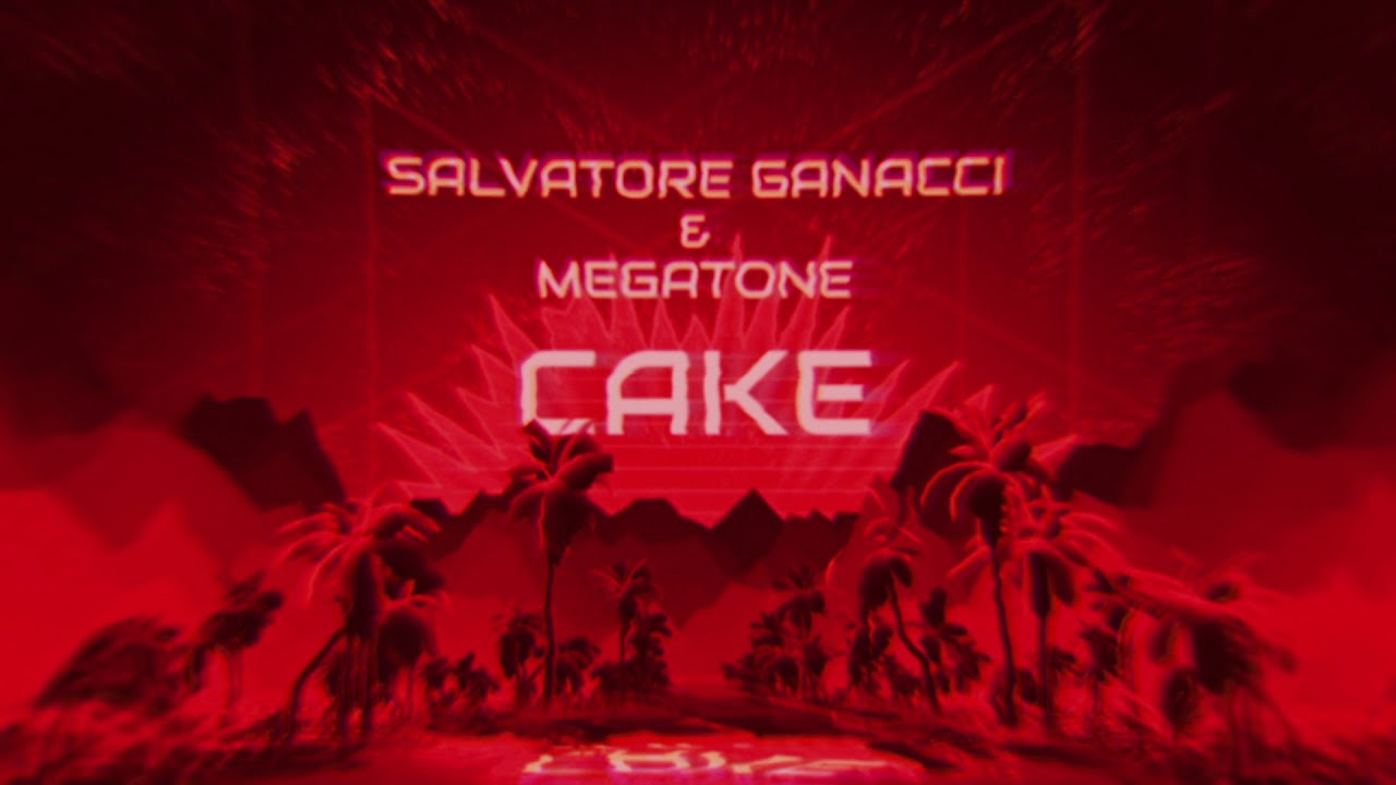 Salvatore Ganacci & Megatone - Cake [Official Video]