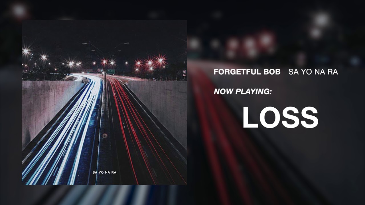 Forgetful Bob - Loss (Official Audio)