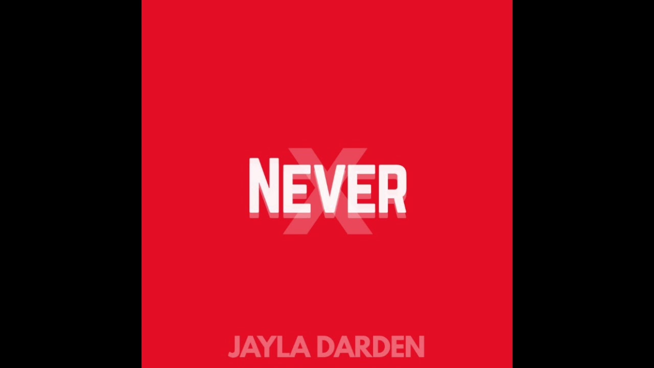 Jayla Darden x Never (Audio)