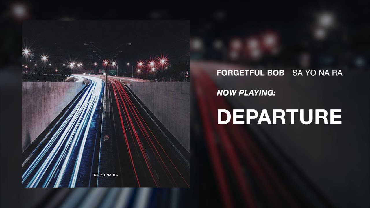 Forgetful Bob - Departure (Official Audio)