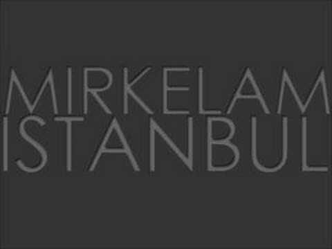 Mirkelam - Istanbul