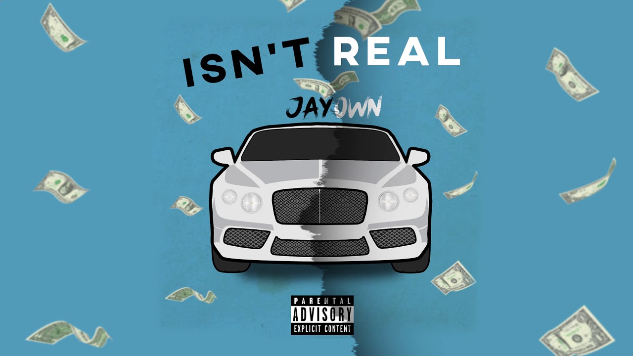 Jay Own - "Isn't Real" (Official Audio)