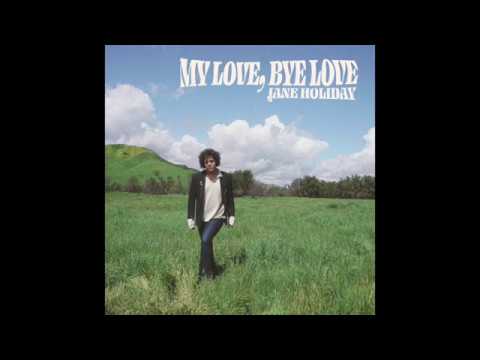 Jane Holiday - My Love, Bye Love